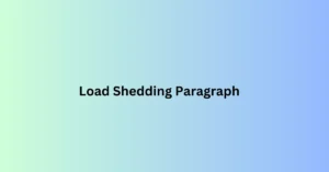 Load Shedding Paragraph