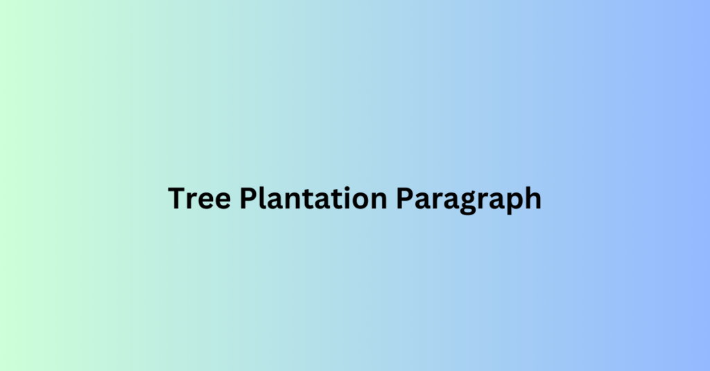 Tree Plantation Paragraph