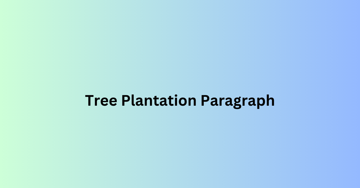 Tree Plantation Paragraph