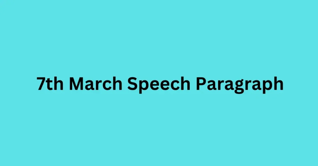 7th march speech paragraph