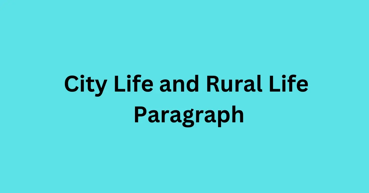 City Life and Rural Life Paragraph