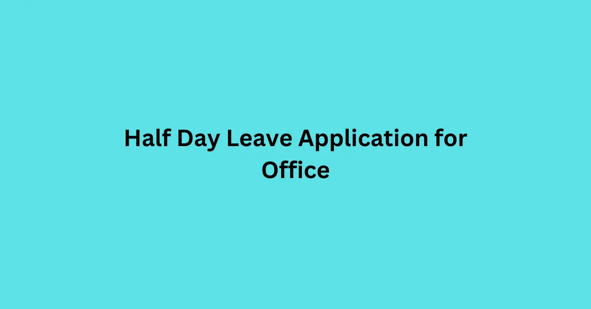 Half Day Leave Application for Office