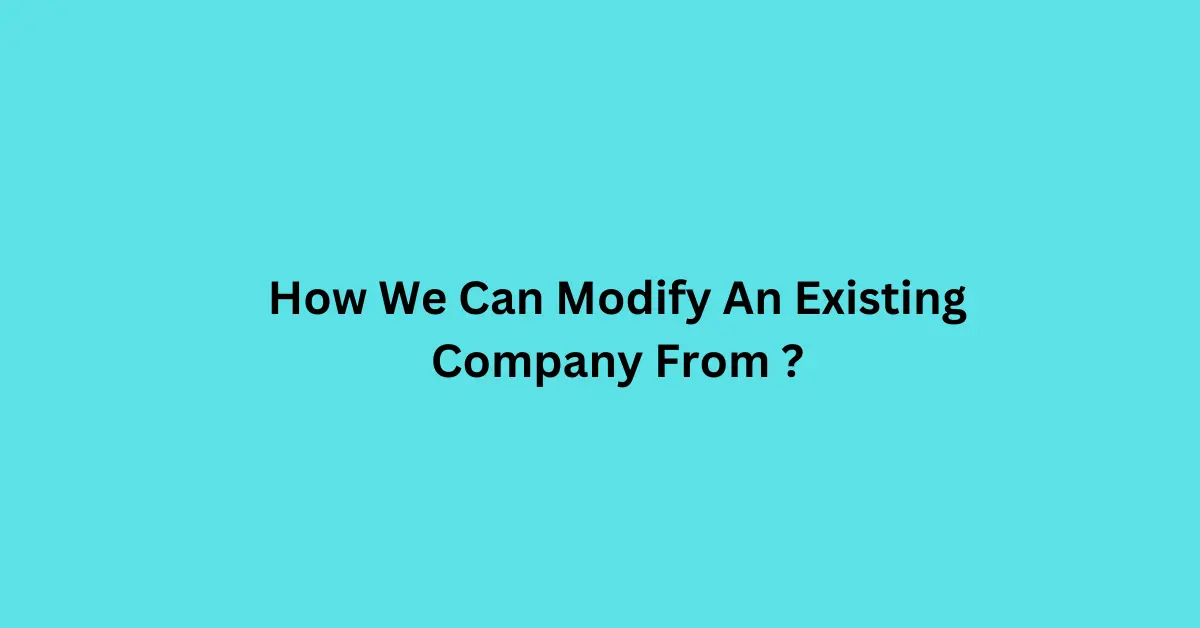 How We Can Modify An Existing Company From ?