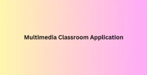 Multimedia Classroom Application