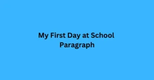 My First Day at School Paragraph