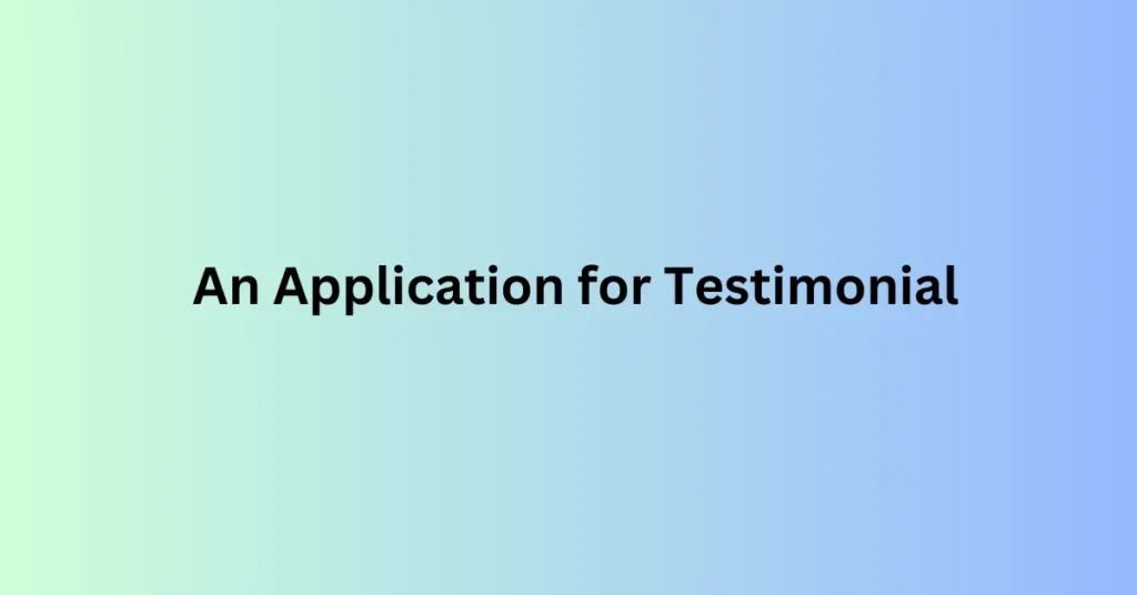 Write An Application for Testimonial