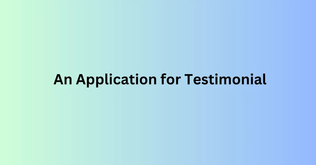 Write An Application for Testimonial