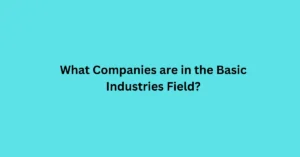 what companies are in the basic industries field