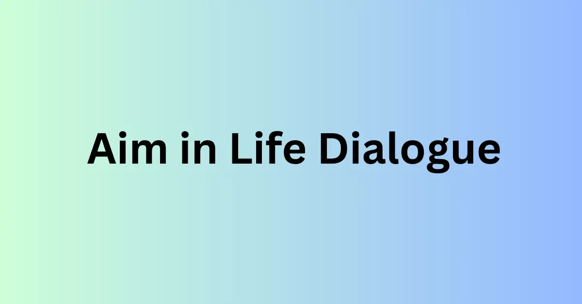 Aim in Life Dialogue