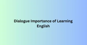 Dialogue Importance of Learning English