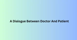 Doctor and Patient Dialogue