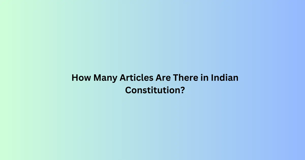 How Many Articles Are There in Indian Constitution