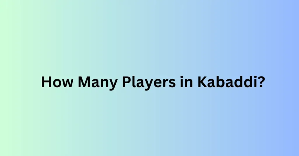 How Many Players in Kabaddi?