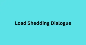 Load Shedding Dialogue