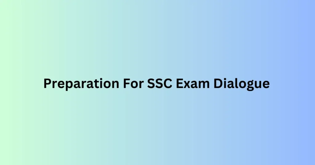 dialogue preparation for ssc exam