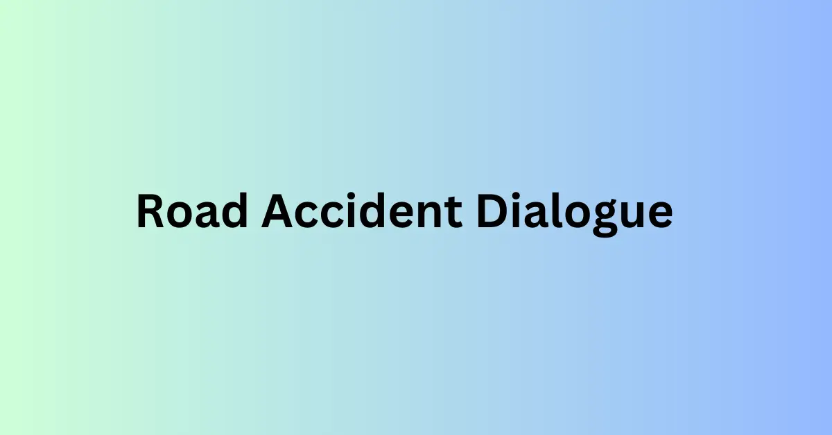 Road Accident Dialogue