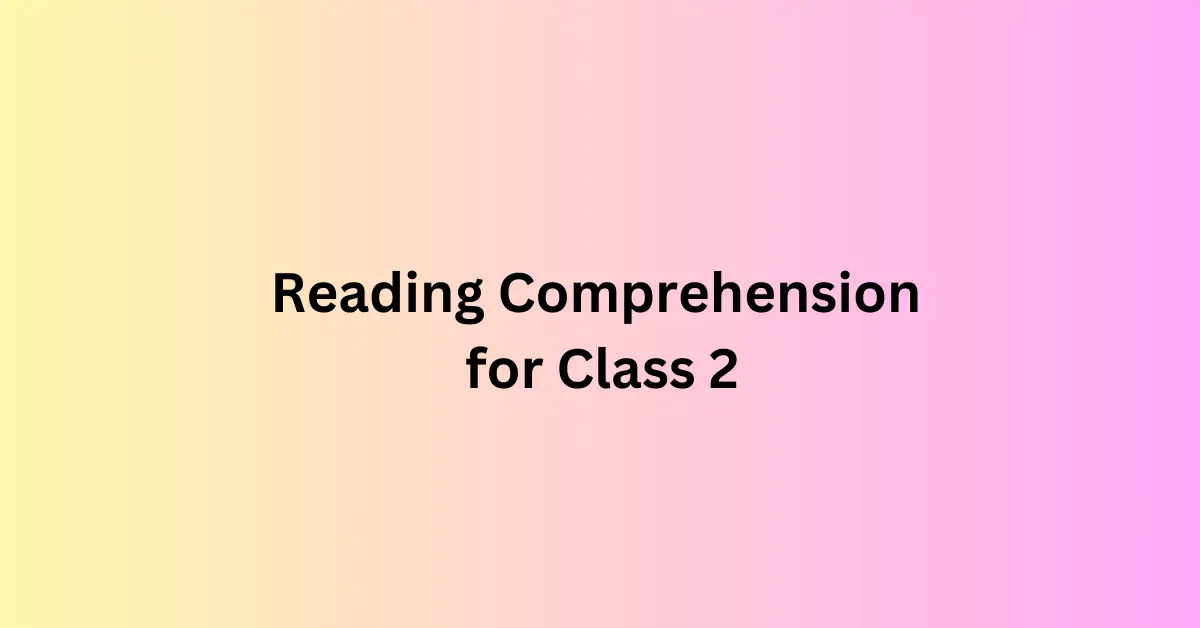 Reading Comprehension for Class 2