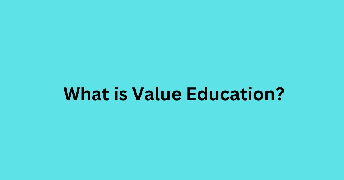 What is Value Education?