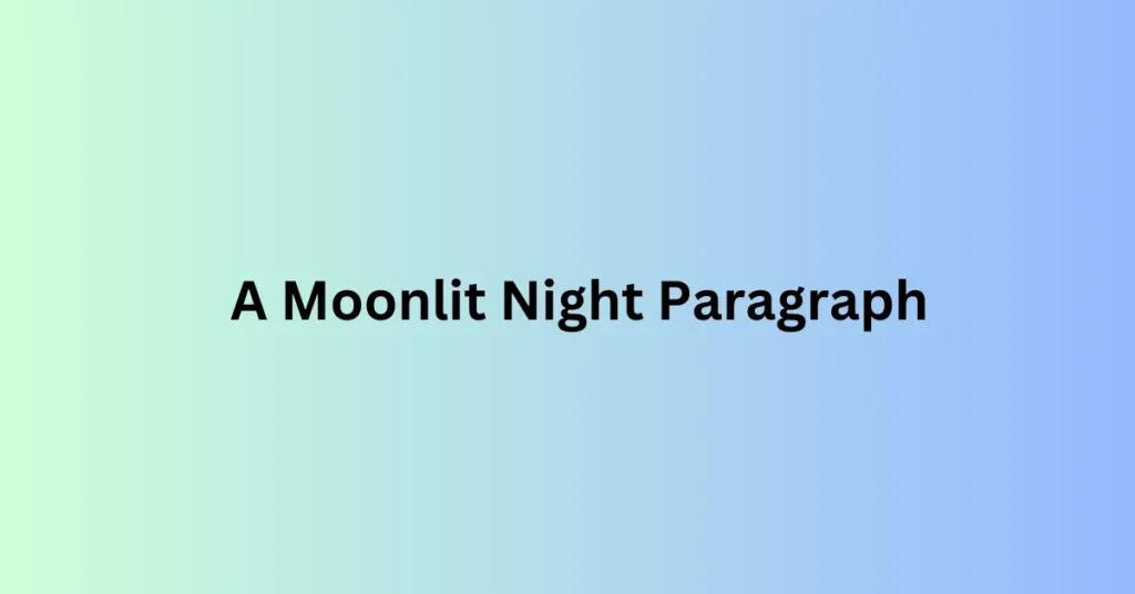 A Moonlit Night Paragraph