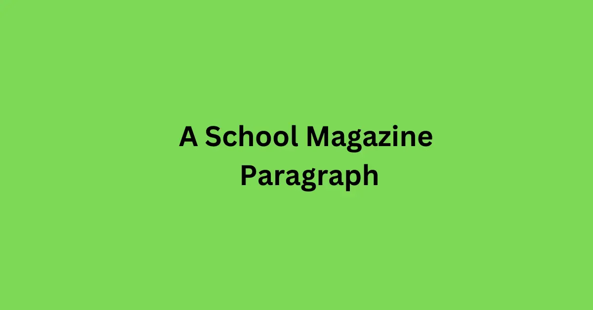 A School Magazine Paragraph