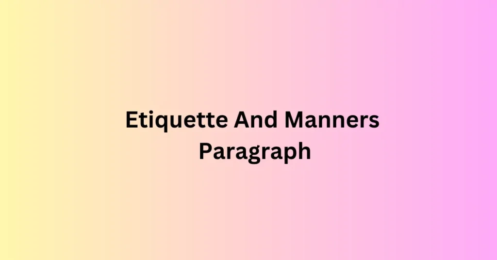 Etiquette And Manners Paragraph