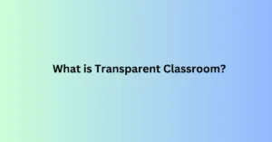 What is Transparent Classroom?