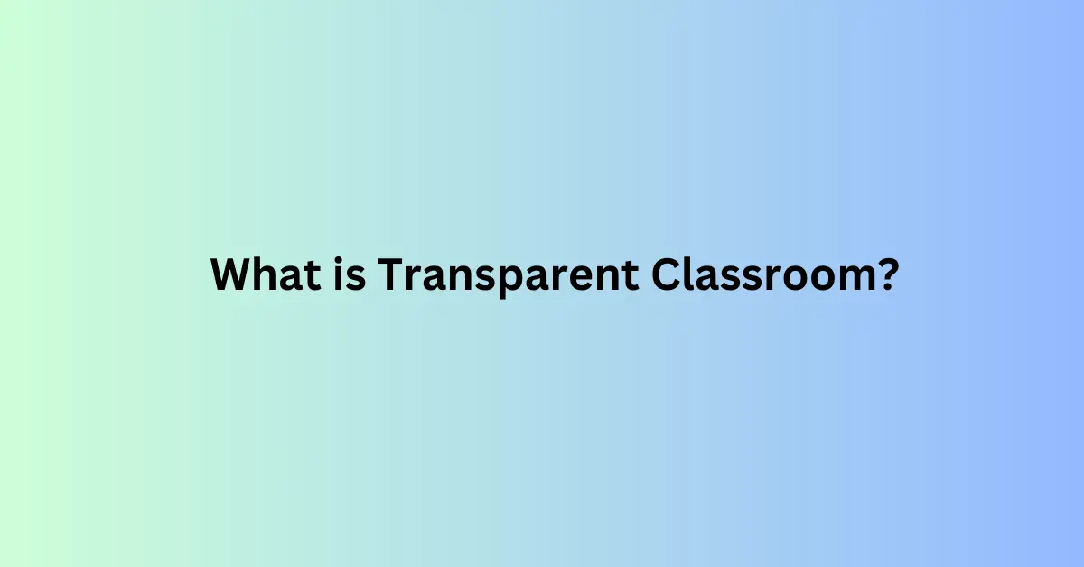 What is Transparent Classroom?