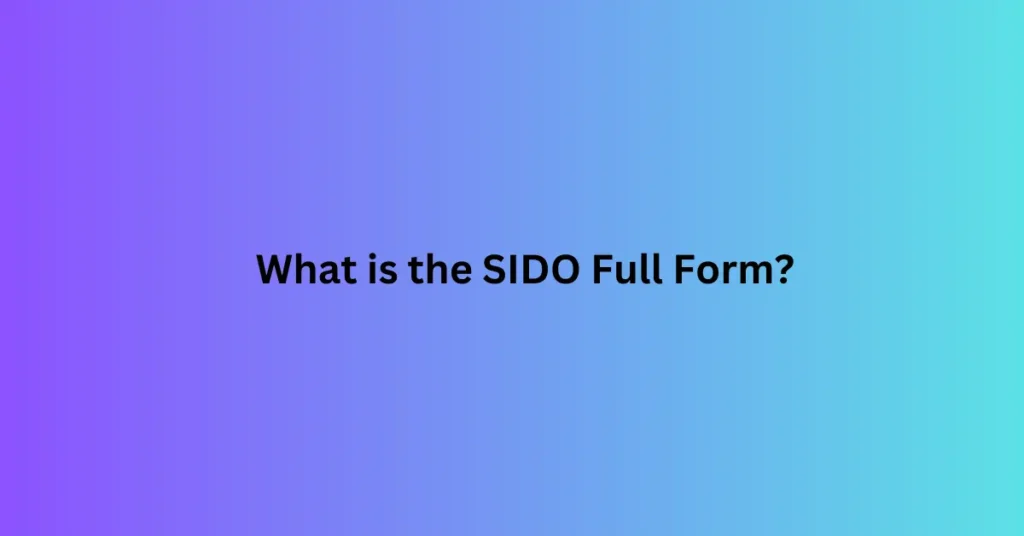 What is the SIDO Full Form?