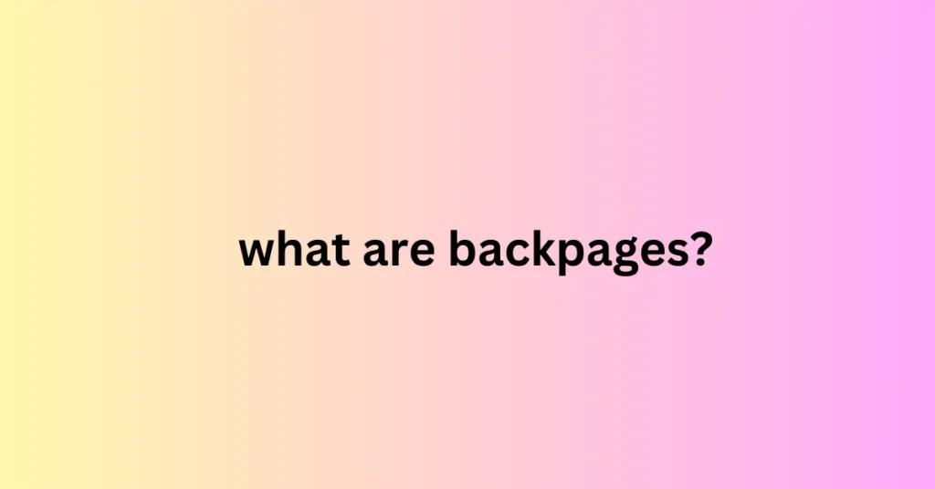 What Are Backpages?