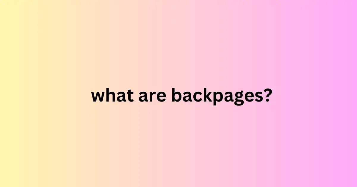 What Are Backpages?