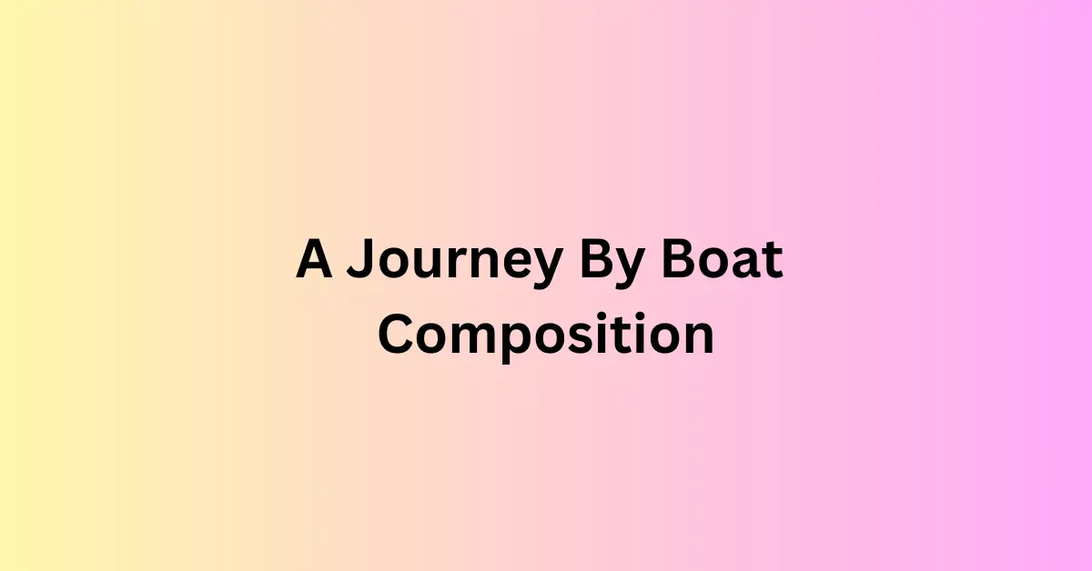 A Journey By Boat Composition