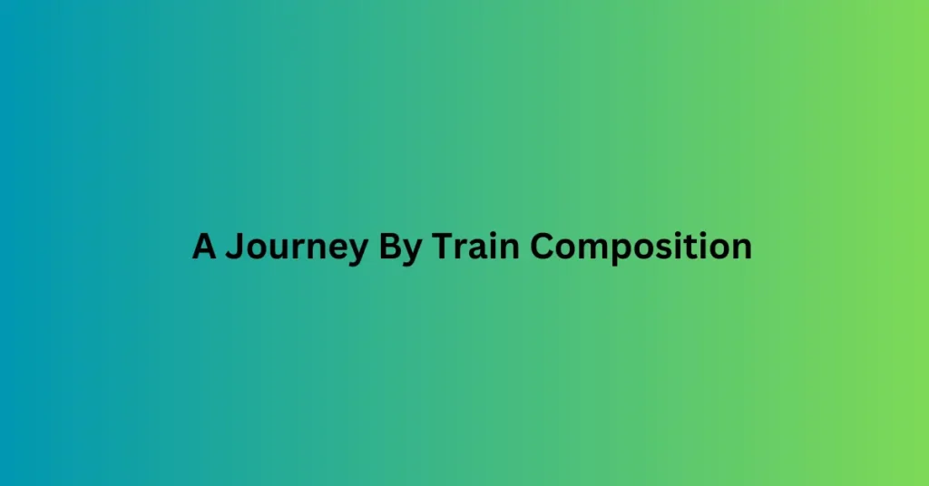 A Journey By Train Composition