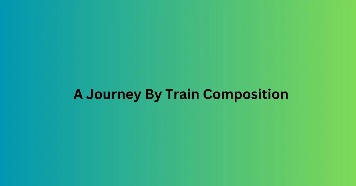 A Journey By Train Composition