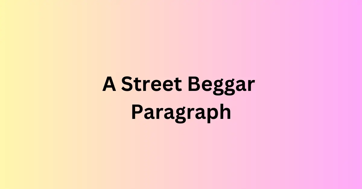 A Street Beggar Paragraph