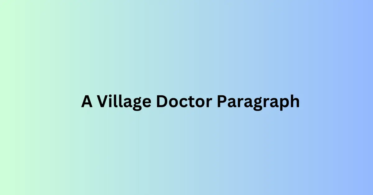 A Village Doctor Paragraph