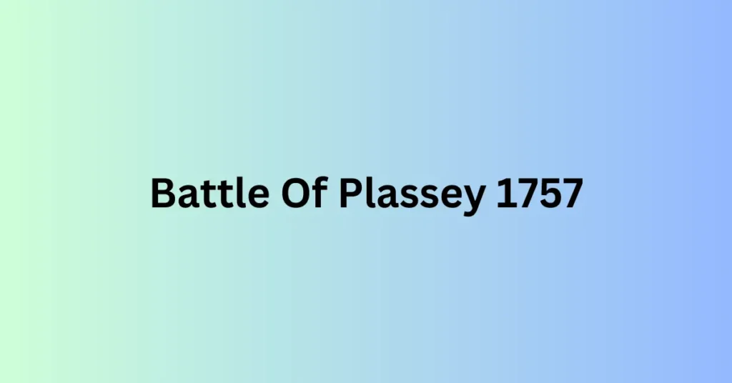 Battle Of Plassey 1757