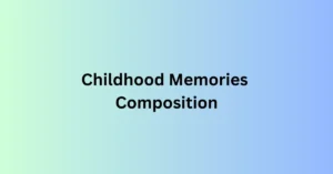 Childhood Memories Composition