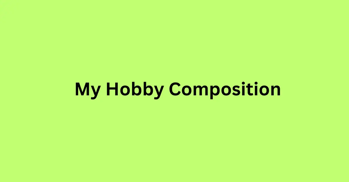 My Hobby Composition