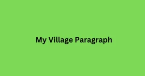 My Village Paragraph