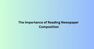 The Importance of Reading Newspaper Composition