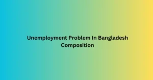 Unemployment Problem In Bangladesh Composition