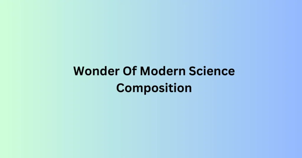 Wonder Of Modern Science Composition