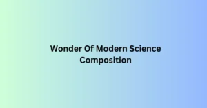 Wonder Of Modern Science Composition