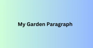 My Garden Paragraph