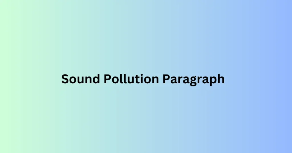 Sound Pollution Paragraph