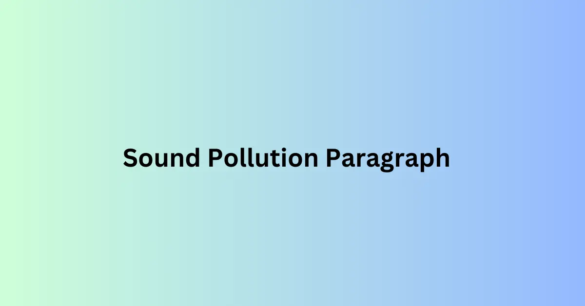 Sound Pollution Paragraph