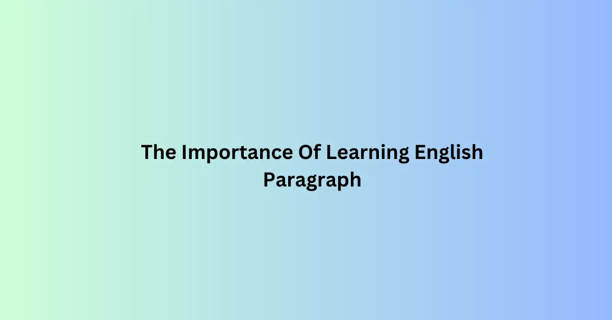 The Importance Of Learning English Paragraph