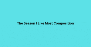 The Season I Like Most Composition