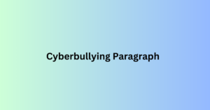 Cyberbullying Paragraph