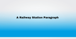 A Railway Station Paragraph